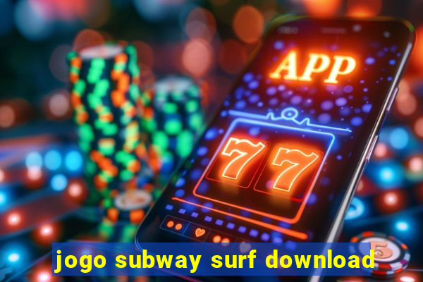 jogo subway surf download